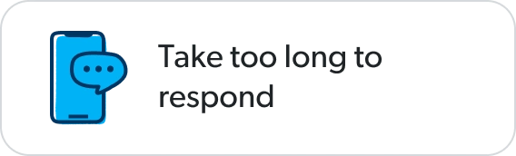 Take too long to respond