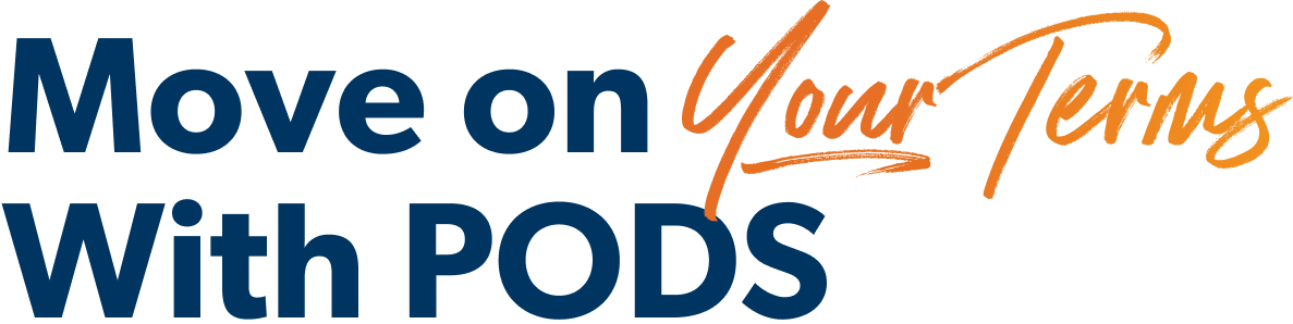Move on Your Terms With PODS