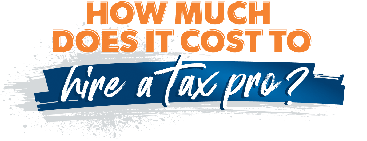 How Much Does it Cost to Hire a Tax Pro?