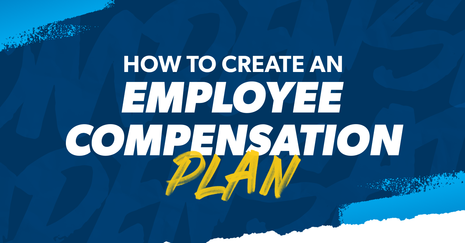 How to Create an Employee Compensation Plan