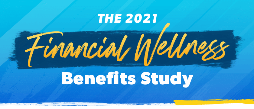 The 2021 Financial Wellness Benefits Study
