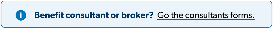 Not a benefits consultant or broker? Click here to go to the employer form.