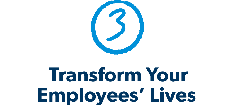  Transform Your Employees’ Lives