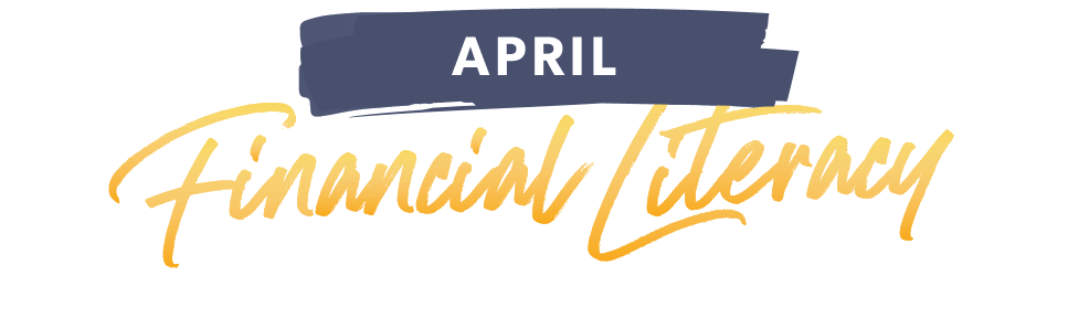 April is Financial Literacy Month