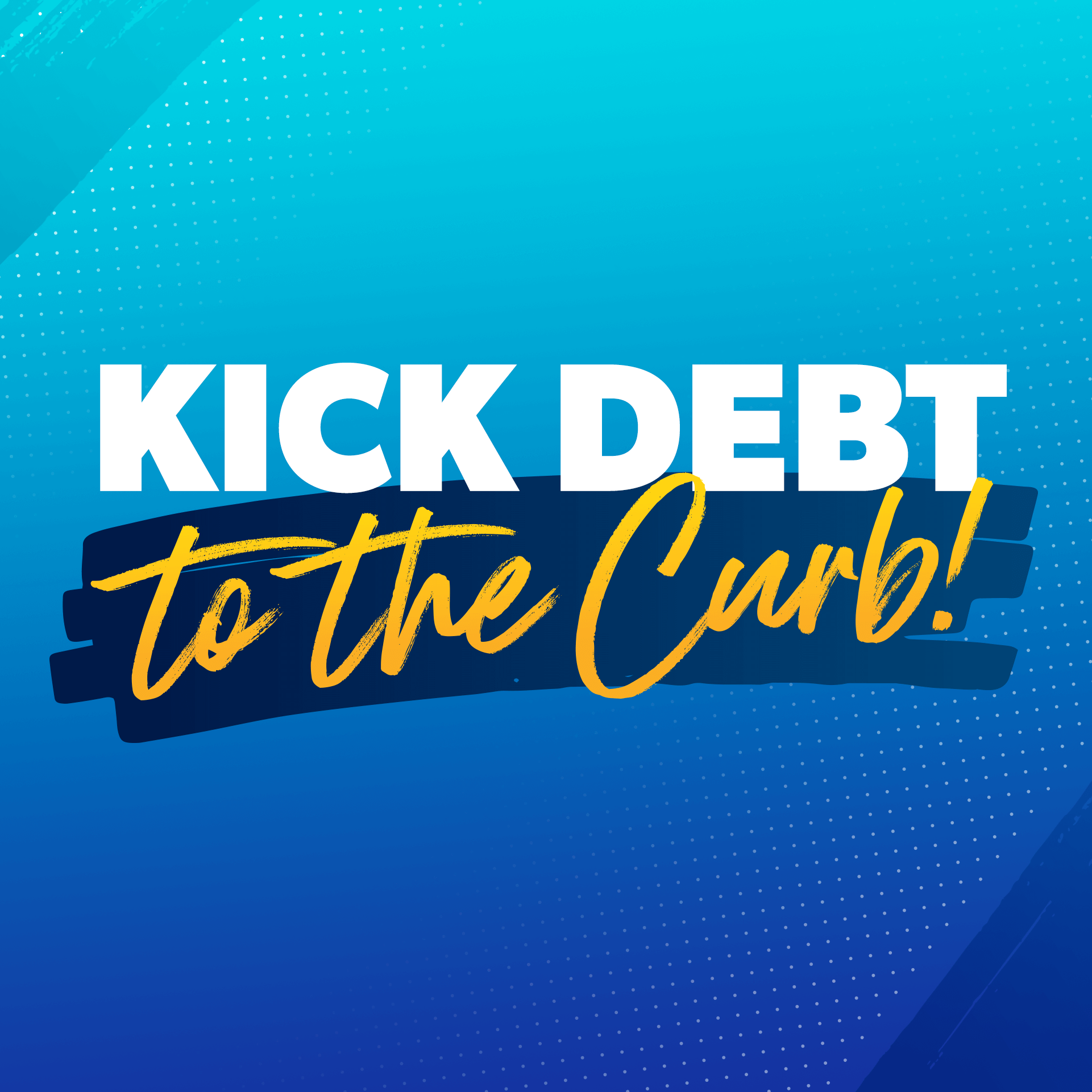 Kick Debt to the Curb