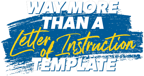 Way More Than a Letter of Instruction Template