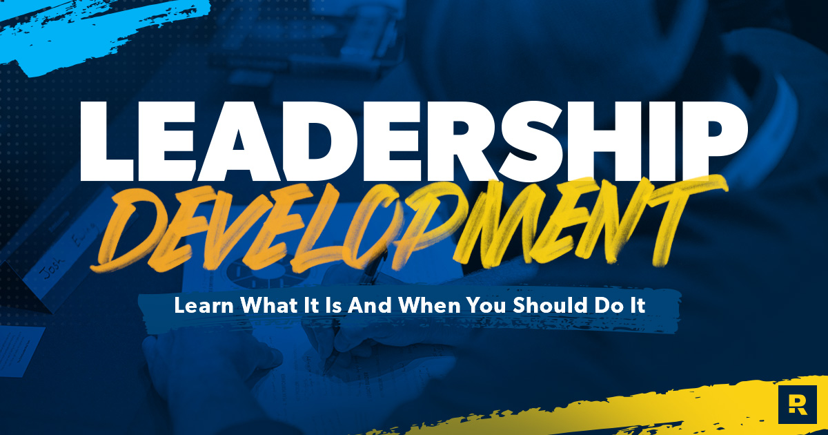 Leadership Development: What It Is and 7 Signs You Need to Invest in Leadership Team Development 