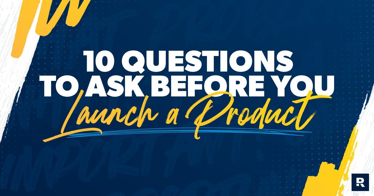 10 questions to ask before you launch a product
