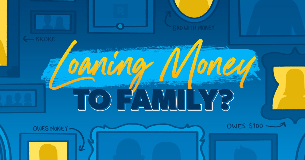 Loaning Money to Family?