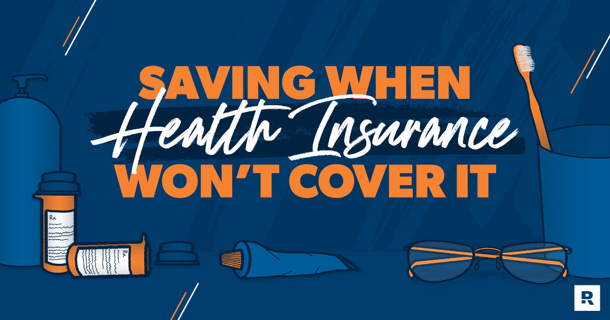 saving when health insurance wont cover it