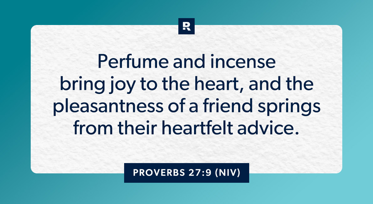 Proverbs 27:9 (NIV)
