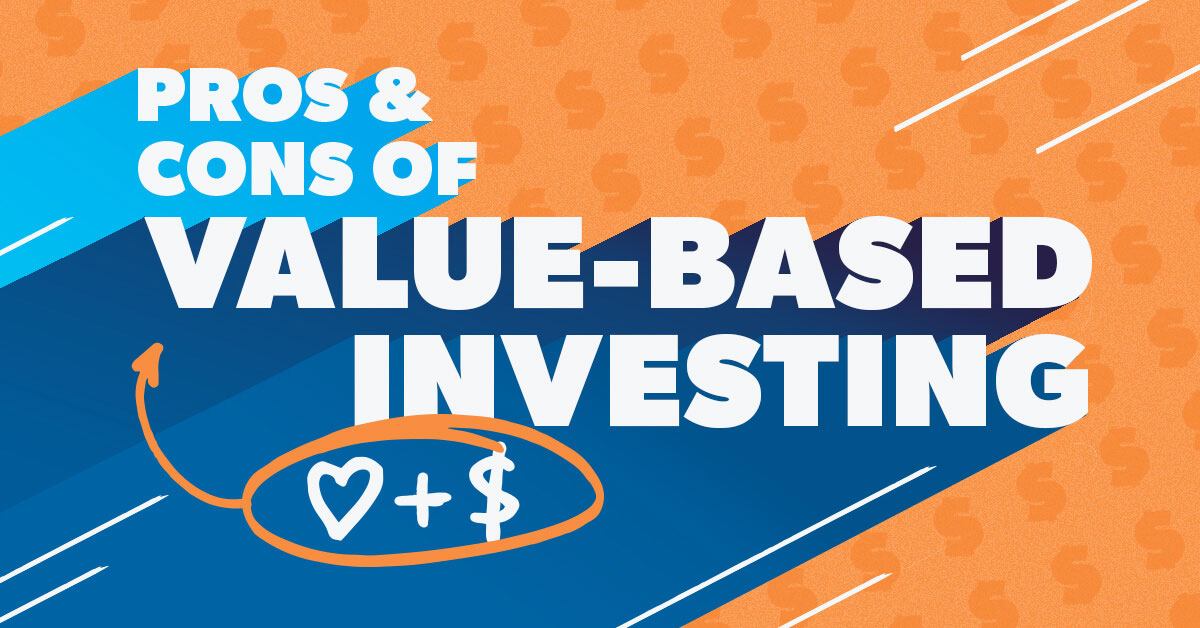 Pros and Cons of Value-Based Investing.