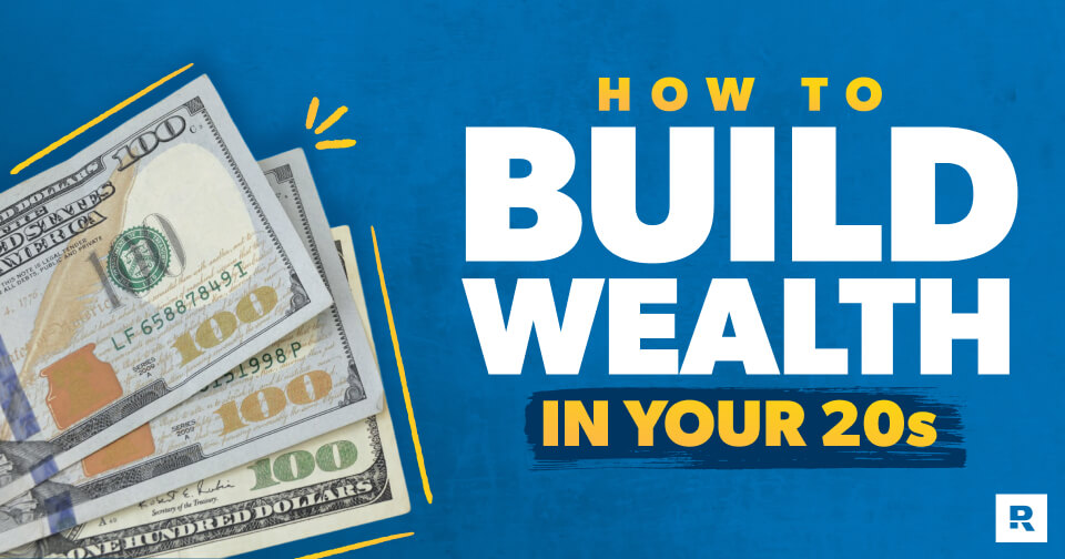 How to build wealth in your 20s