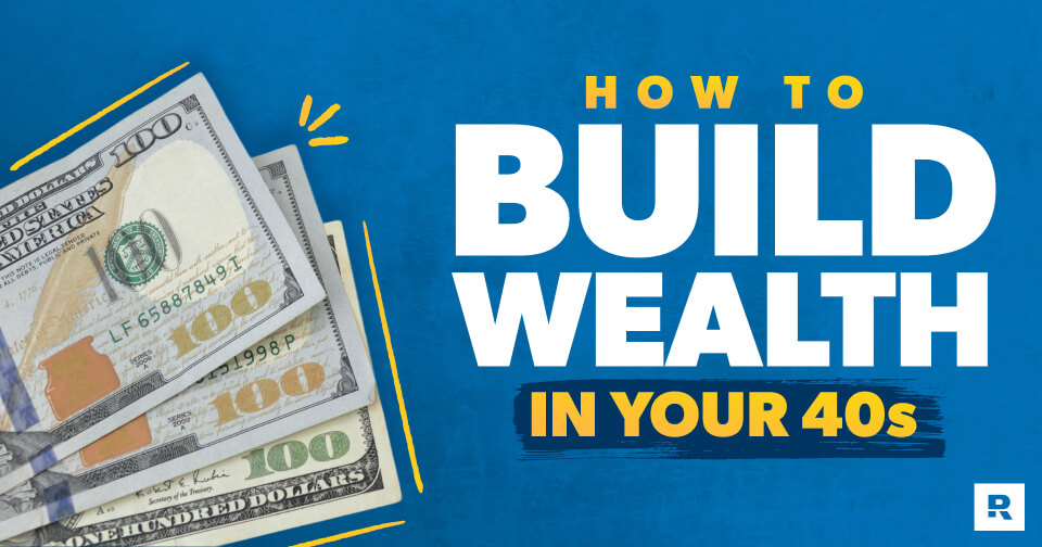 How to build wealth in your 40s