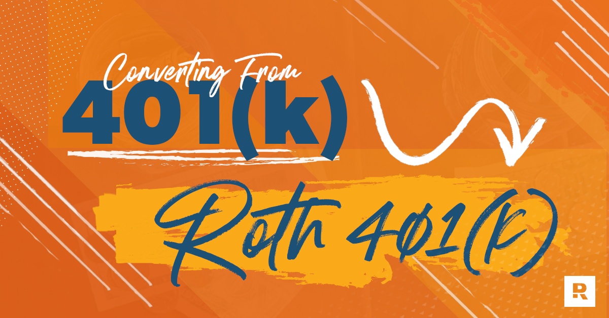 Converting from a Traditional 401(k) to a Roth 401(k)?