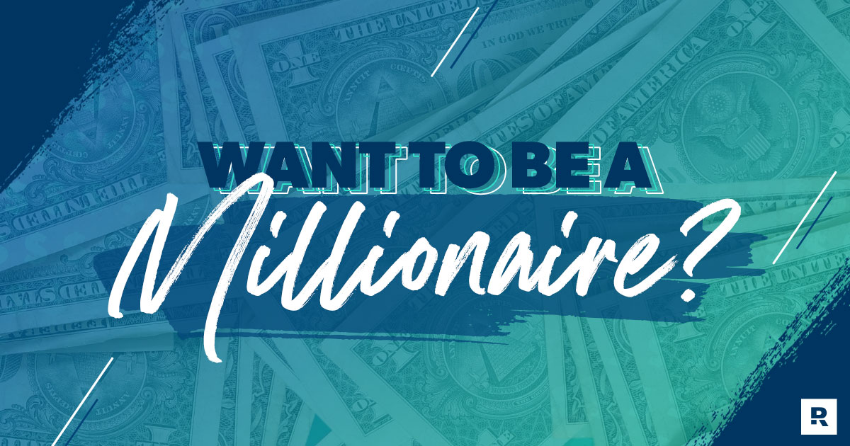 Want to be a millionaire? 