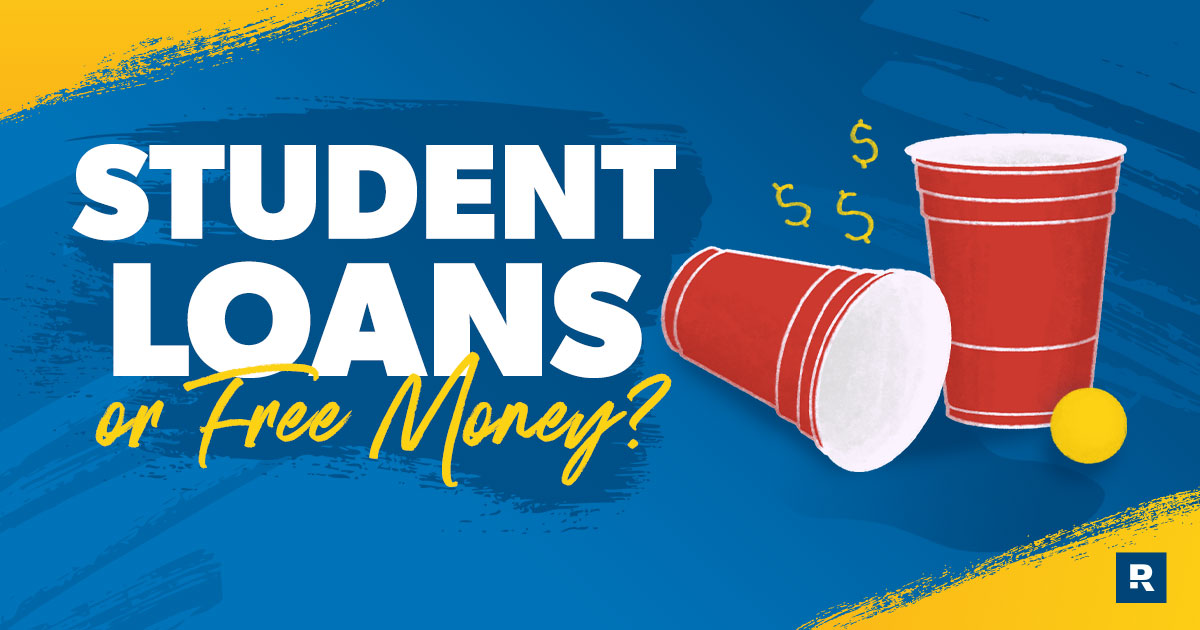 Student Loans or Free Money? 