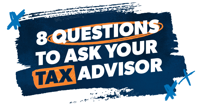 8 Questions to Ask Your Tax Advisor
