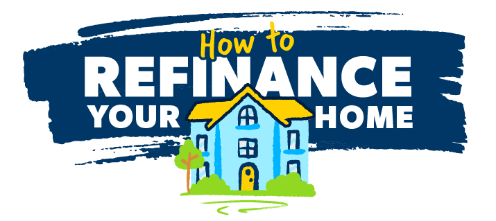 How to Refinance Your Home