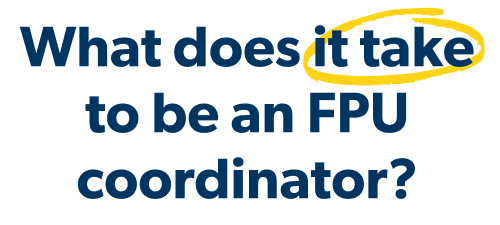 What does it take to be an FPU coordinator?