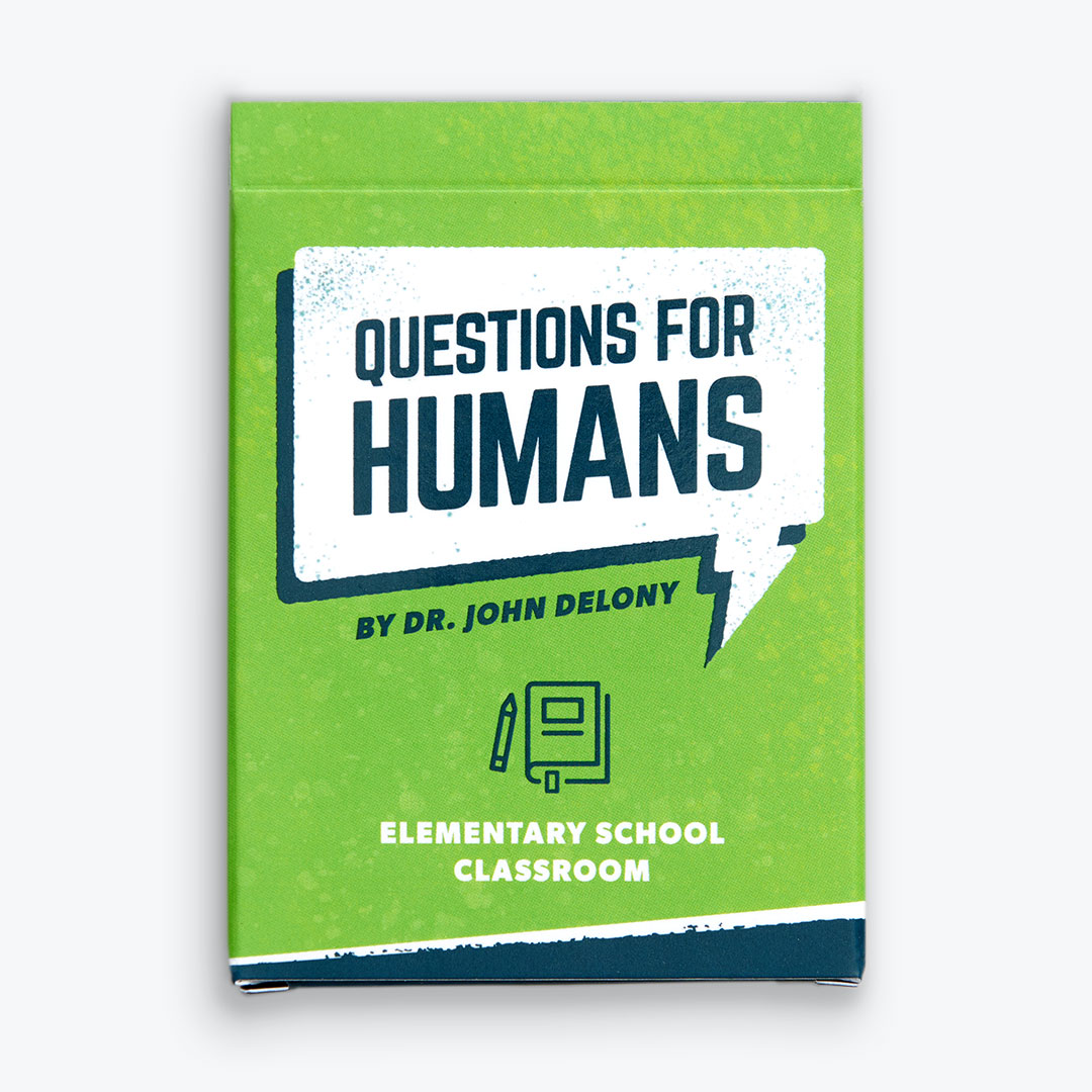 Questions for Humans by Dr. John Delony: Elementary Classroom 