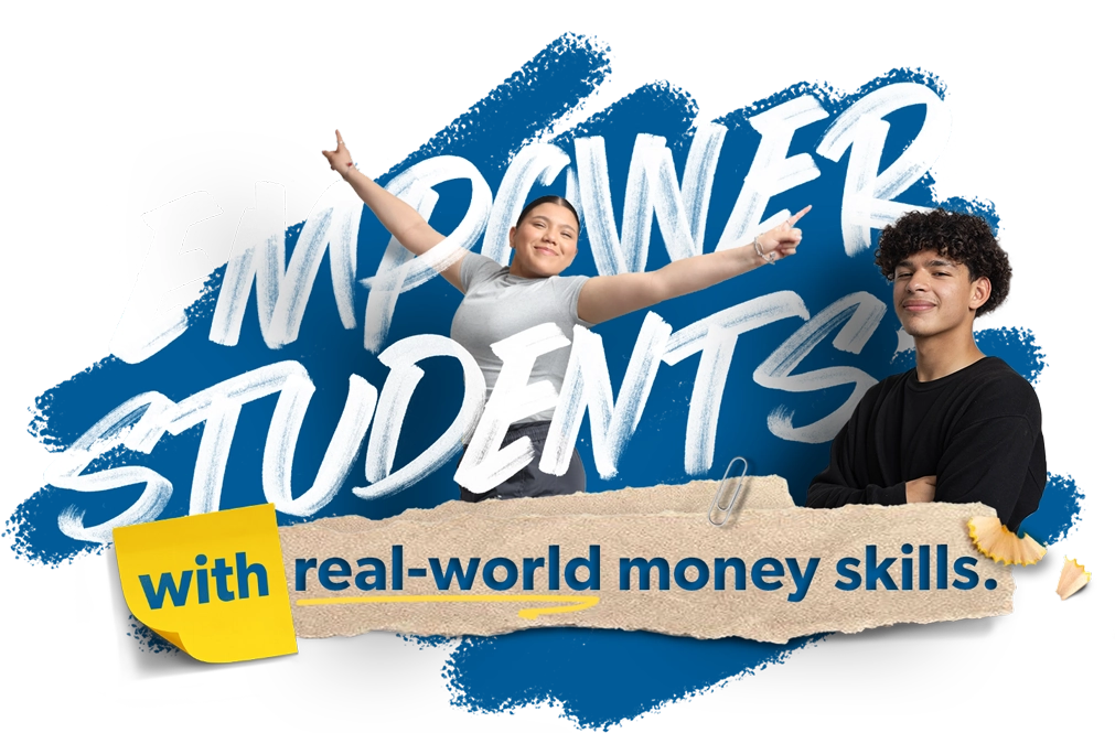 Empower students with real-world money skills.