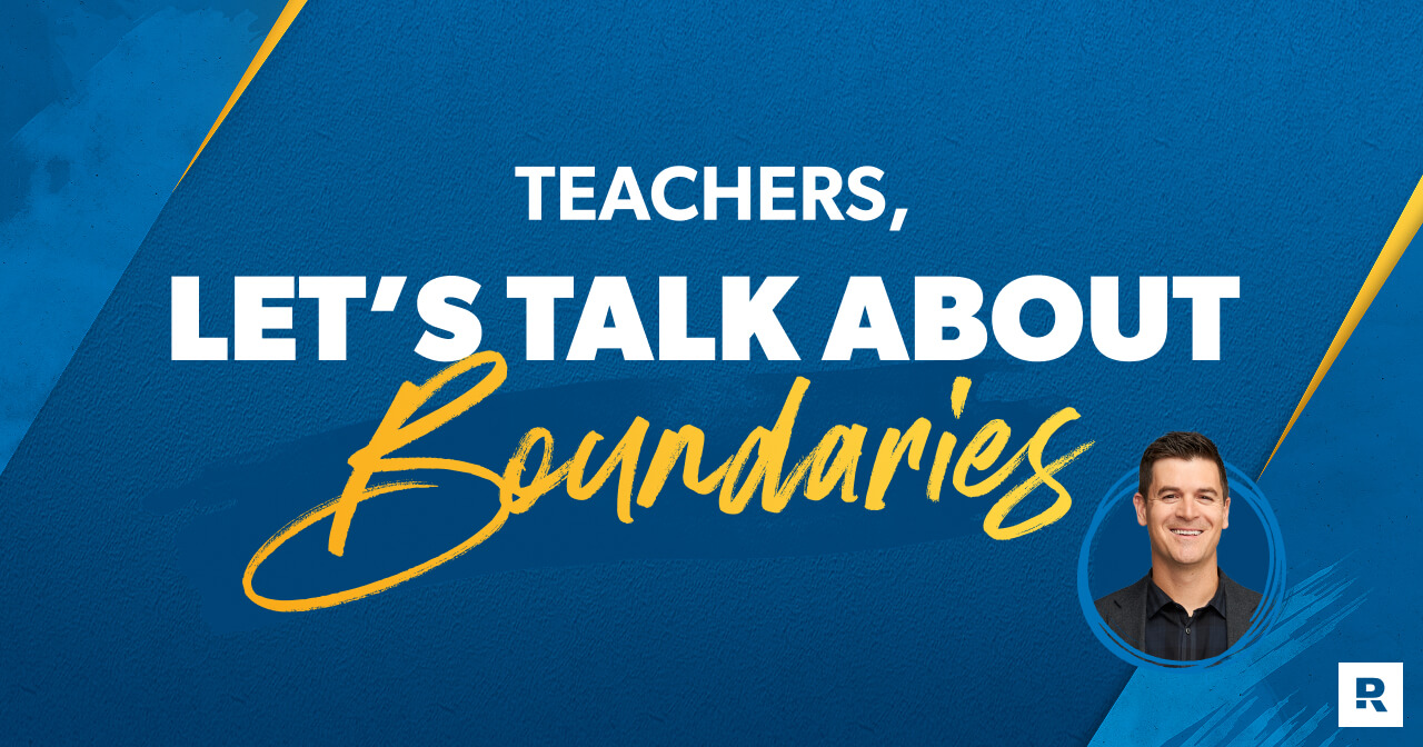 Teachers, Let’s Talk About Boundaries
