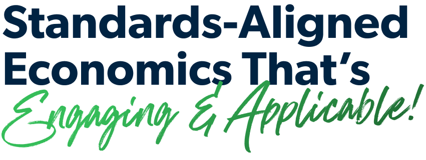 Standards-aligned economics that’s engaging and applicable!