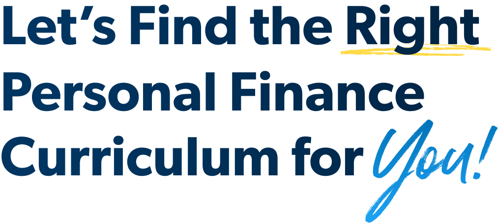 Let's Find the Right Personal Finance Curriculum for you!