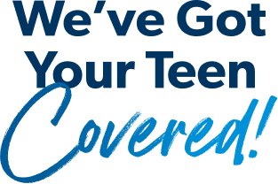 We've Got Your Teen Covered!