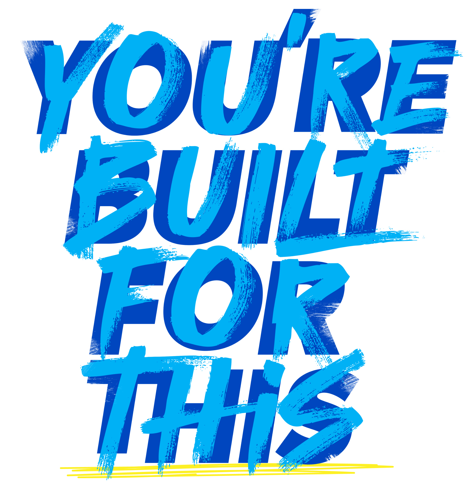 You're built for this