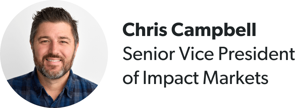 Chris Campbell, Senior Vice President of Impact Markets