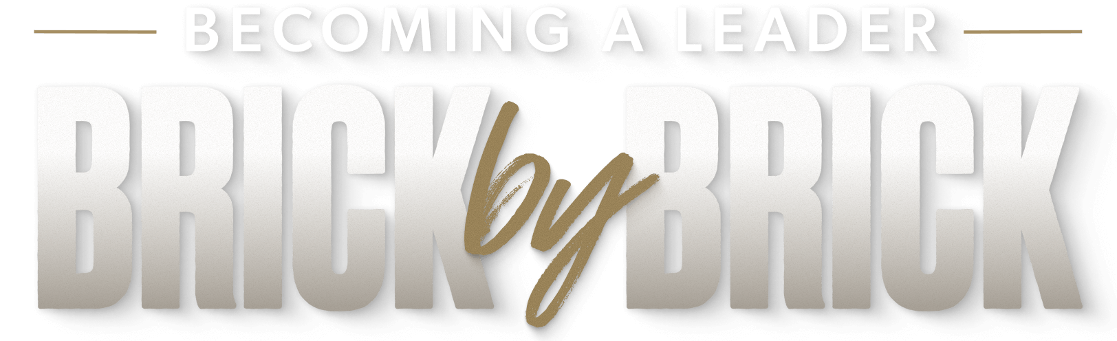 Becoming a Leader Brick by Brick