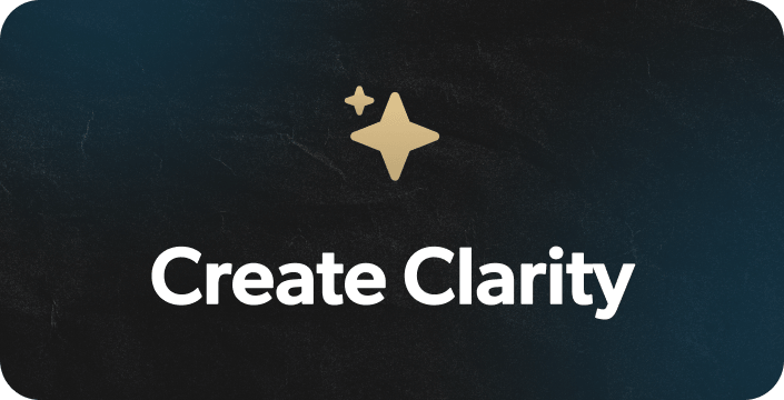 Create Clarity