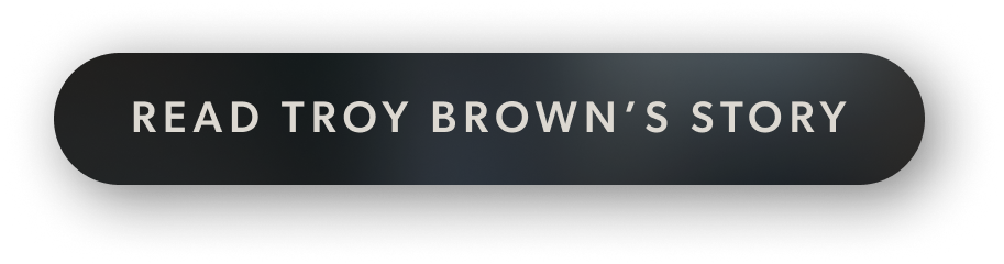 Read Troy Brown's Story
