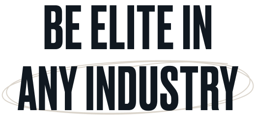 Be Elite in any Industry