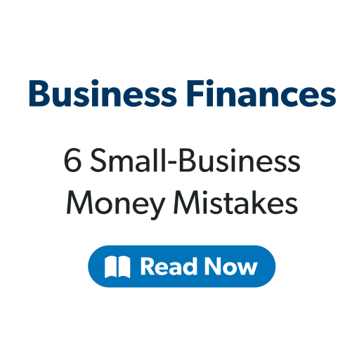Business Finances, 6 Small-Business Money Mistakes, Read Now