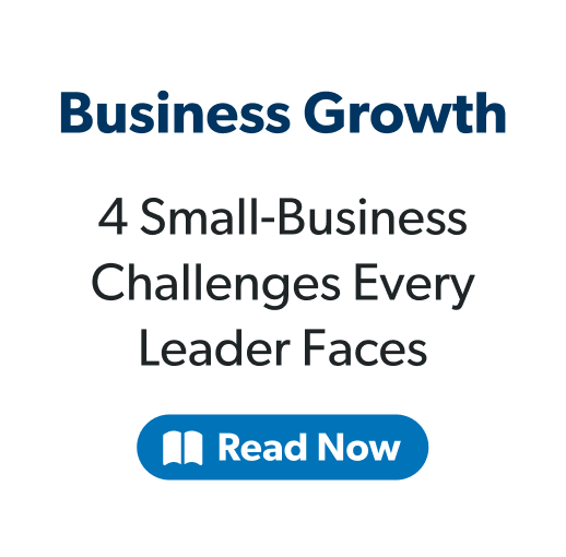 Business Growth, 4 Small-Business Challenges Every Leader Faces, Read Now