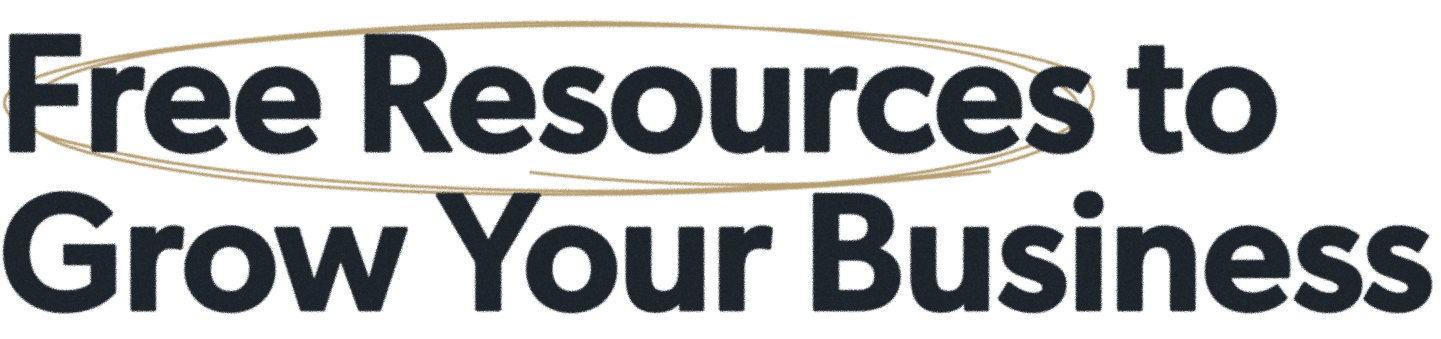 Free Resources to Grow Your Business