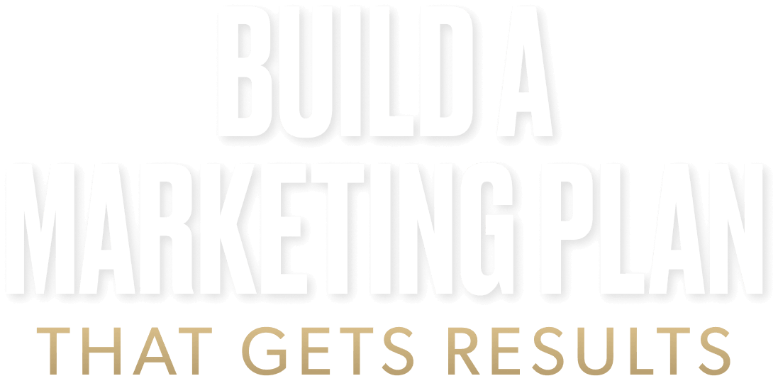 Build a Marketing Plan That Gets Results