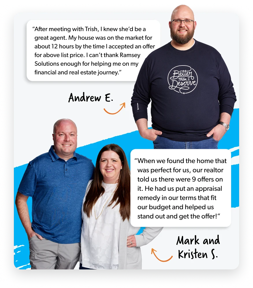 Images of real Ramsey referrals with their testimonials. One reads: "After meeting with Trish, I knew she'd be a great agent. My house was on the market for about 12 hours by the time I accepted an offer for above list price. I can't thank Ramsey Solutions enough for helping me on my financial and real estate journey." Another reads: "When we found the home that was perfect for us, our realtor told us there were 9 offers on it. He had us put an appraisal remedy in our terms that fit our budget and helped us stand out and get the offer!"
