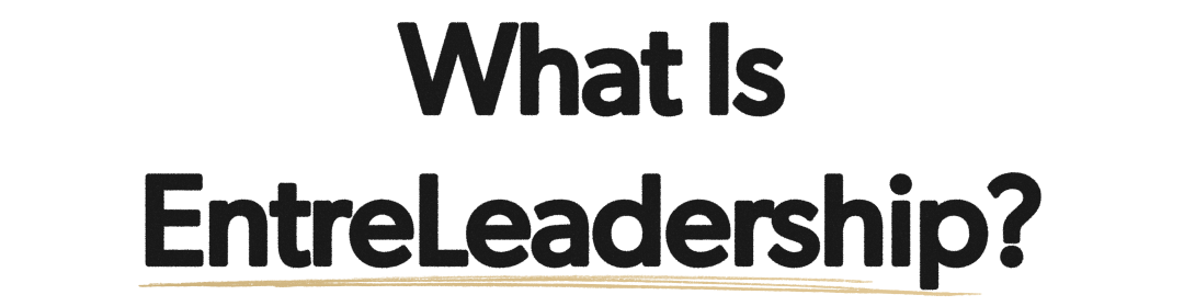 What Is EntreLeadership?