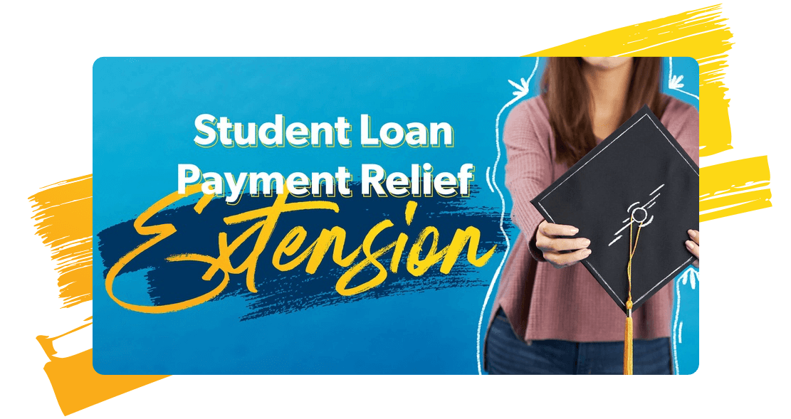 Student Loan Payment Relief Extension