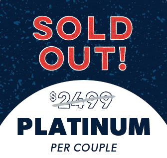 Platinum Sold Out ($2499 per couple)