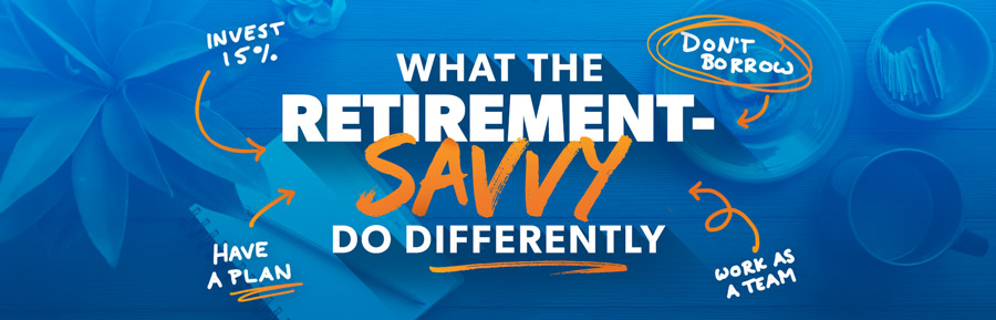 10 habits retirement savvy people do.