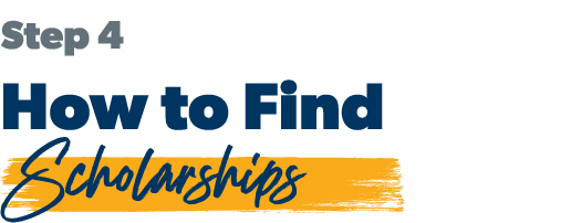 Step 4: How to Find Scholarships