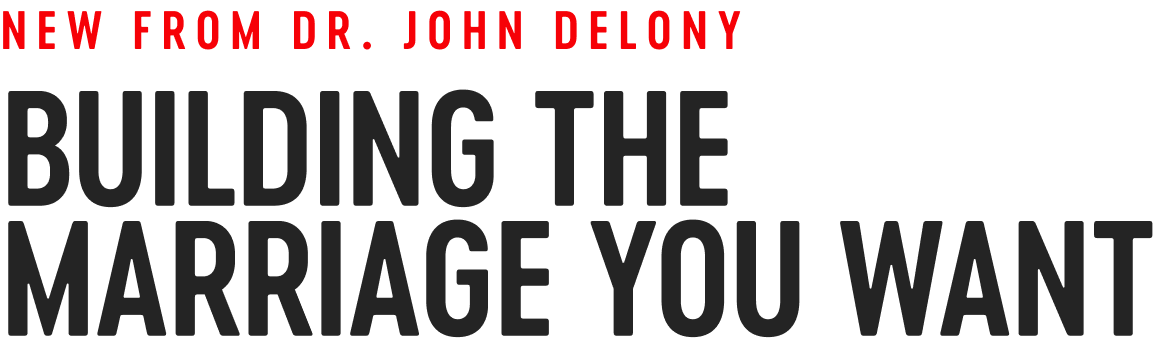 New From Dr. John Delony Building the Marriage You Want
