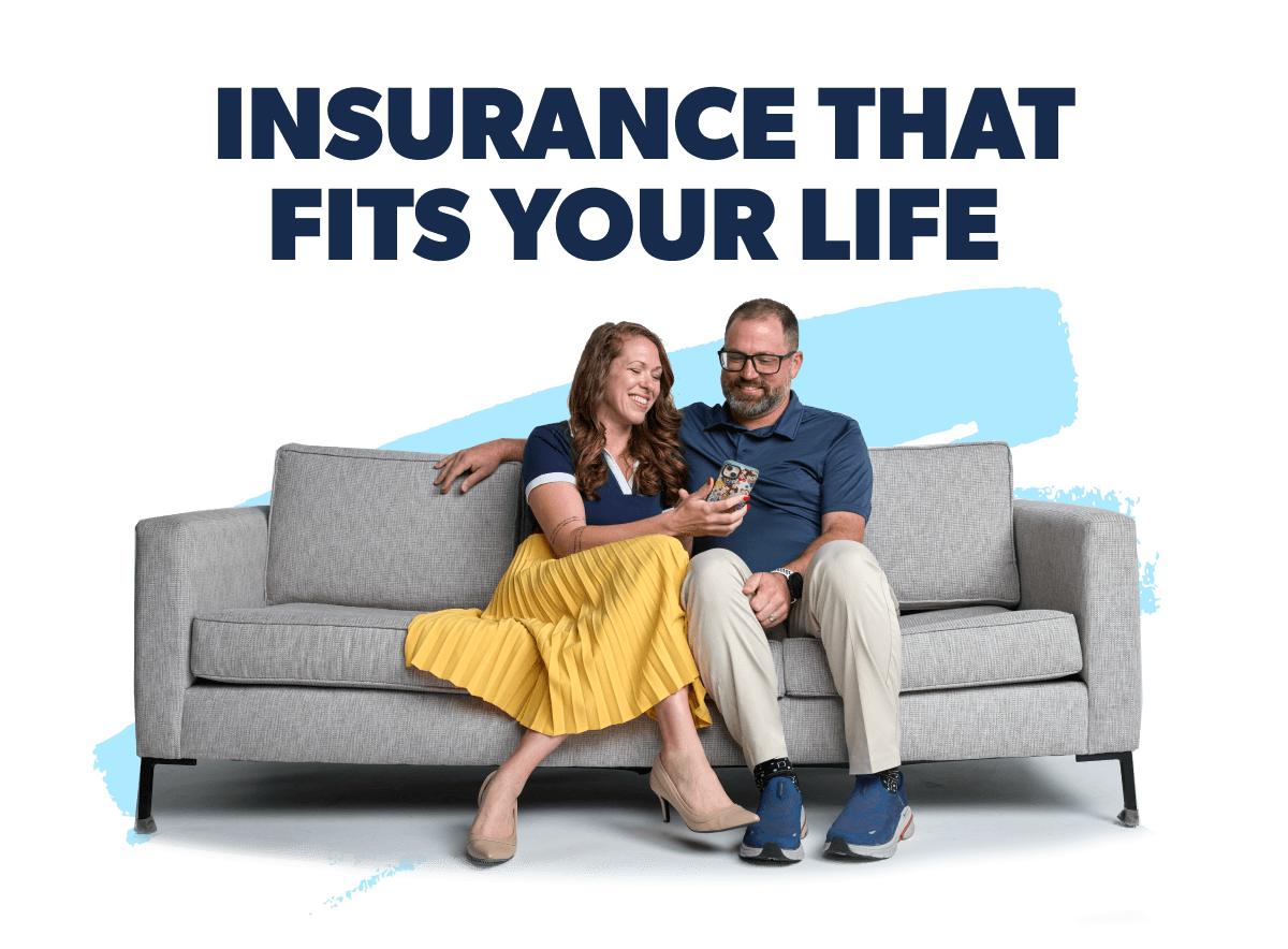 Insurance that fits your life