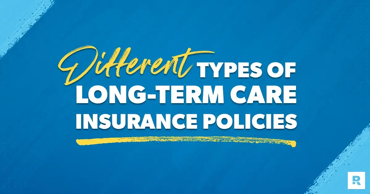 Different Types of Long-Term Care Insurance Policies
