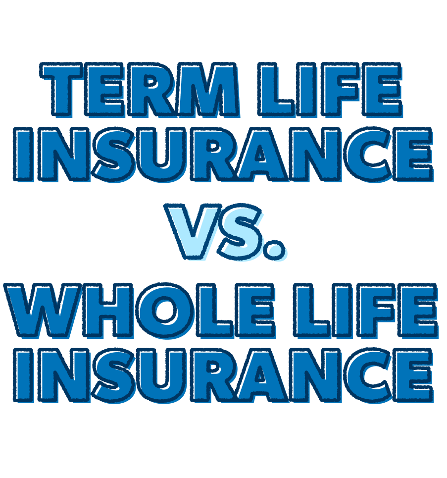 Term Life Insurance vs Whole Life Insurance